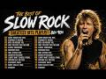 Scorpions, Bon Jovi, Aerosmith, Led Zeppelin 🤘 Best Slow Rock Ballads Greatest Hits 70s 80s 90s