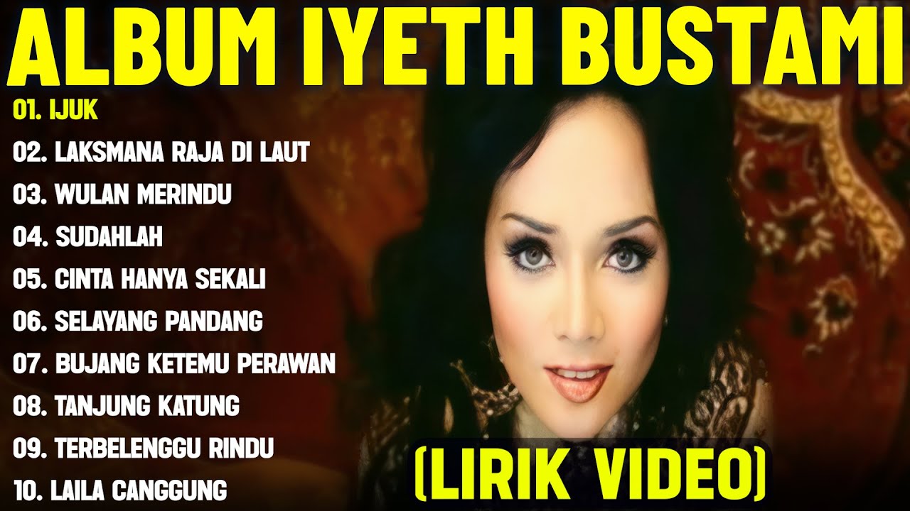IJUK - IYETH BUSTAMI FULL ALBUM TERBAIK (LIRIK VIDEO) LAKSMANA RAJA DI LAUT - DANGDUT LAWAS 2025