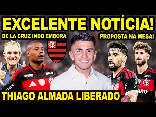 THIAGO ALMADA JÁ FOI LIBERADO PARA O FLAMENGO! DE LA CRUZ INDO EMBORA DO MENGÃO! EXCELENTE NOTÍCIA!
