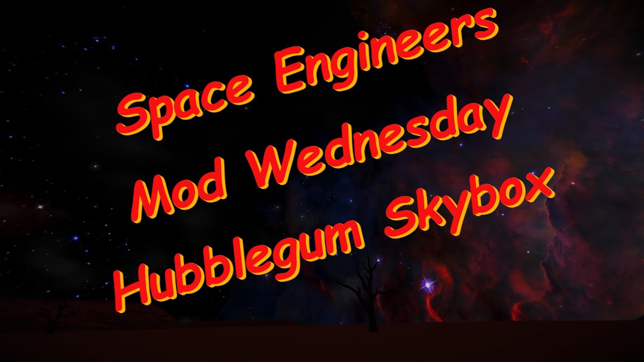 Space Engineers – Mod Wednesday – Hubblegum Skybox - YouTube
