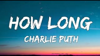 Charlie Puth - How Long (Lyrics)