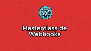 Masterclass de Webhooks en WordPress by Alvaro Fontela