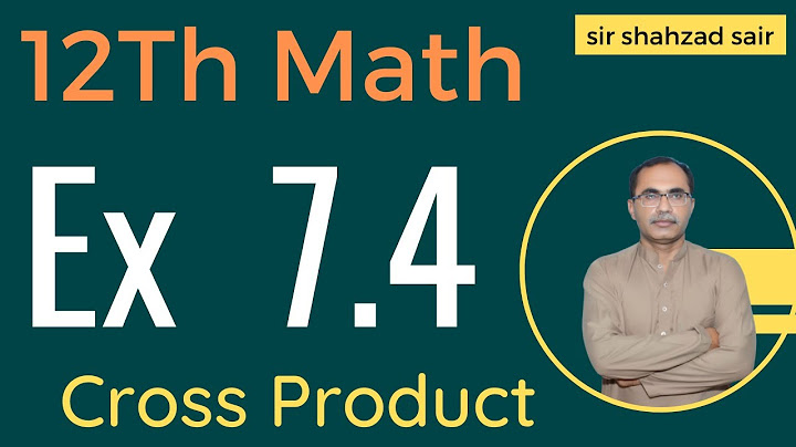 FSC Math Part 2 Chapter 7 || Exercise 7.4 Vectors Cross Product || 12Th Class Math
