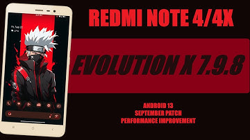 EvolutionX 7.9.8 Official For Redmi Note 4/4X | September Patch | Last Android 13 Update From EvoX !
