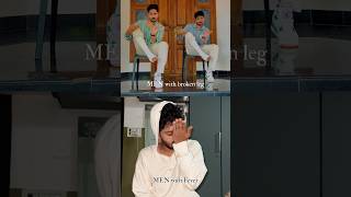 Men with broken leg vs Men with fever #mahirshanz #relatable #shorts