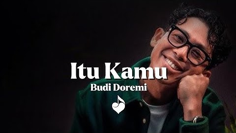 Budi Doremi - Itu Kamu (Lyrics)