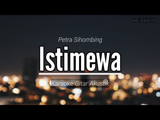 ♫ Lagu ini ku nyanyikan untuknya, Petra Sihombing - Istimewa (karaoke gitar akustik) class=