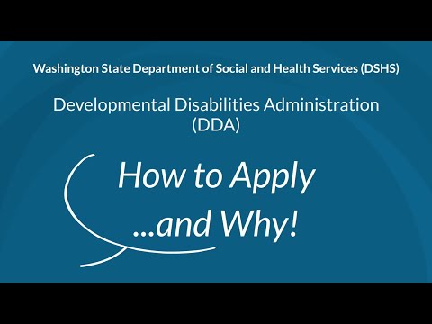 DSHS Developmental Disabilities Administration (DDA): How to Apply and Why