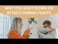 Why Do You Shut Down or Attack During Fights?