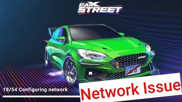 CarX Street Configuring network Issue Problem Solve