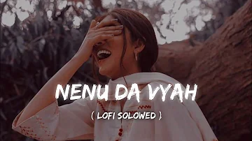 Neha Da Vyah || Neha Da Vyah Lofi Slowed Reverb Song || Neha Kakkar song || (Offical Video)