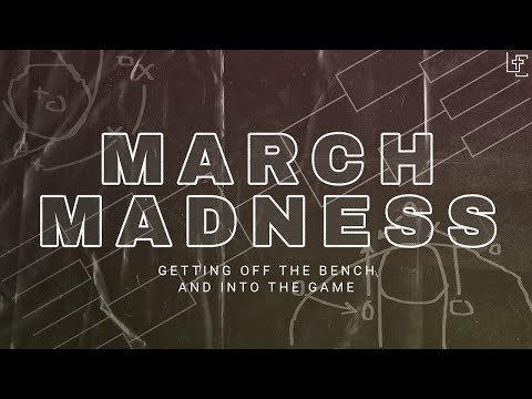 March Madness | Week 4 | Pastor Spencer Barnard