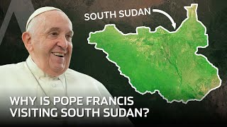 Why Pope Francis is visiting South Sudan