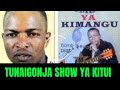 TUNAIGONJA SHOW YA KITUI/SHOW YA KITUI MUSYOKI KIMANGU