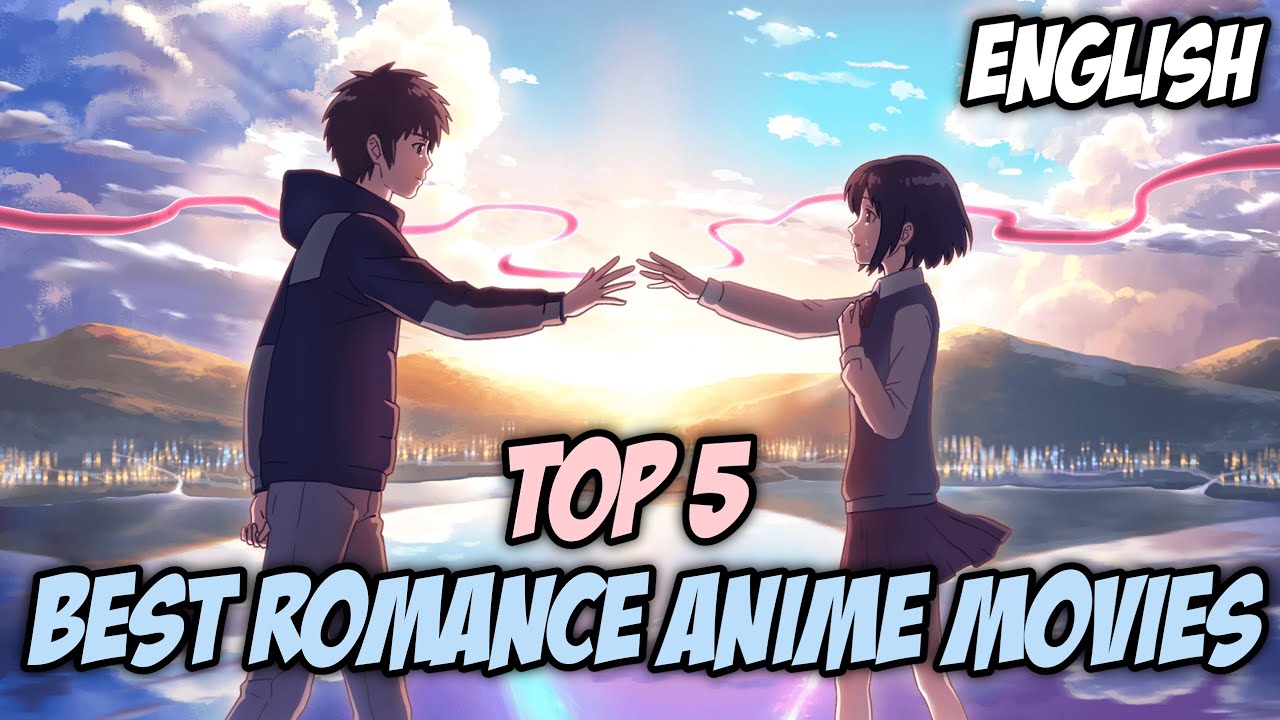 5 Romance Anime Movies for Lovers