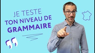 Petit test de grammaire française (avec explication des réponses)