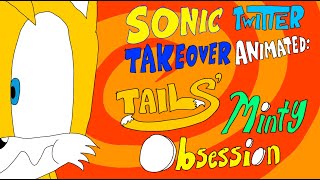 Sonic Twitter Takeover Animated: Tails’ Minty Obsession