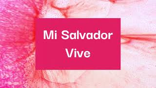 Video thumbnail of "Mi Salvador Vive"