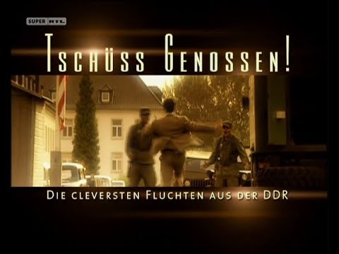 Tschüss Genossen - Die cleversten Fluchten aus der DDR