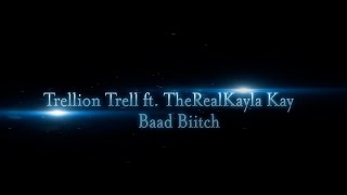 Trellion Trell Ft  TheRealKayla Kay - Baad Biitch