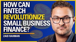 How Can Fintech Revolutionize Small Business Finance? - Zaid Rahman Atc 