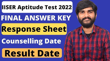 Iiser Aptitude Test Final Answer Key || IISER 2022 Result Date || IISER Counselling Process 2022