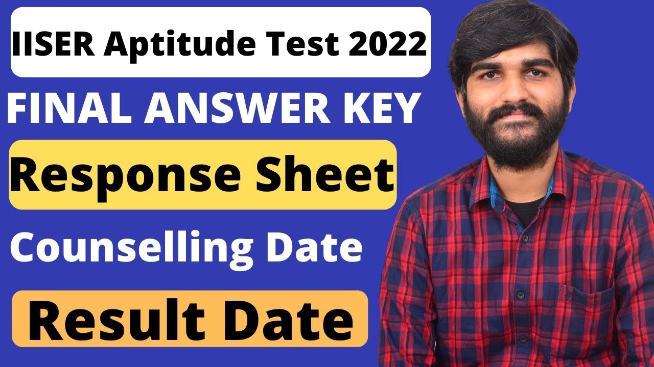 iiser-aptitude-test-final-answer-key-iiser-2022-result-date-iiser-counselling-process-2022