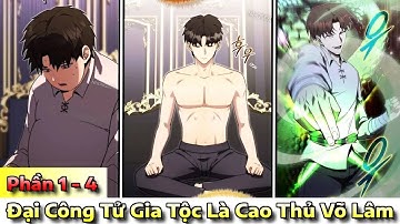 [ Full Phần 1 - 4 ] Đại Công Tử Của Gia Tộc Hầu Tước Là Cao Thủ Võ Lâm | Review Truyện Tranh