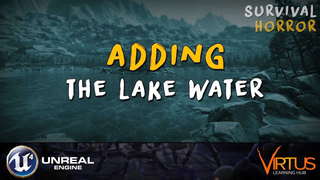 detailing logo Adding Lake Water - #26 Creating A Survival Horror (Unreal Engine 4)