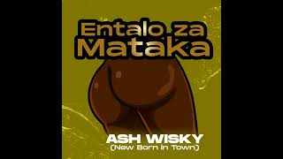 Entalol Za Mataaka - Ash Whisk (Official Audio Music)