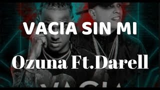 Ozuna - Vacia Sin Mi Ft. Darell Letra