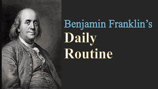Why Benjamin Franklin's Daily Routine Won't Make You More Productive | Benjamin Franklin's Schedule