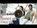 |SAREE KE FALL SA|BASS BOOSTED |HIGH QUALITY AUDIO | BASS MUSIC| Mp3 Song