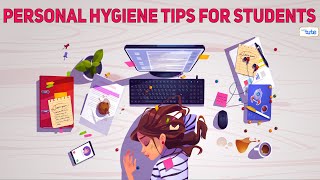 Personal Hygiene Tips for Students | Hygiene Habits for Kids | Personality Tips | Letstute.
