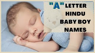Hindu baby boy names starting with letter 'A'/ Hindu baby boy names and meanings
