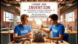 License Your Invention: How InventRight Coaches Inventors to Success with Andrew Krauss