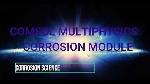 CORROSION SCIENCE || COMSOL MULTPHYSICS ||