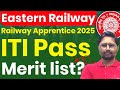 Eastern Railway Apprentice Merit list 2025 ? #iti Eastern Railway apprentice result 2025 kab ayega 