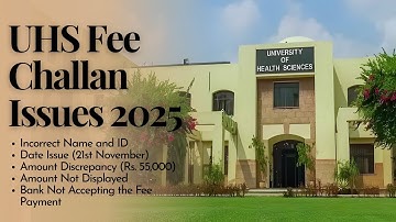 UHS Admission Challan Issues 2025 | Complete Solution! @drhamzaashraf
