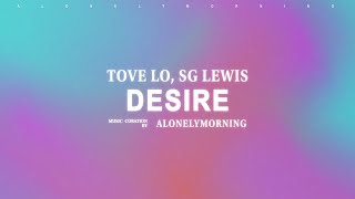 Download Lagu Tove Lo x SG Lewis- Desire (Lyrics) MP3 Download Lagu Tove Lo x SG Lewis- Desire (Lyrics) MP3