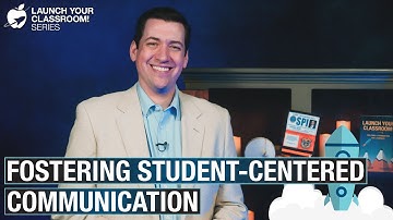 Fostering Student-Centered Communication: Launch Your Classroom! Episode 58