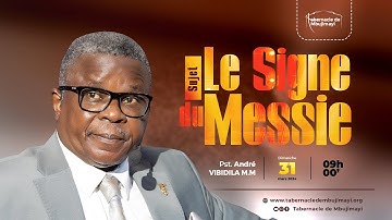 CULTE DOMINICAL DU 31.03.2024 | LE SIGNE DU MESSIE | Pasteur André VIBIDILA M.M.