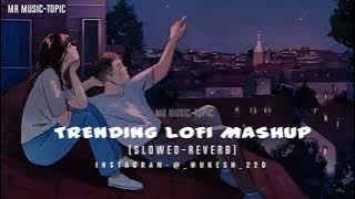Trending Lofi Mashup | Lofi-[Slowed Reverb]  | Mind Relax Lofi Song | Instagram Trending Song