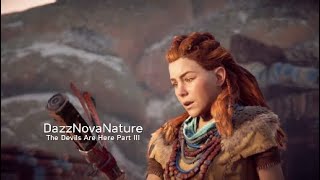 DazzNovaNature: The Devils Are Here | Part 3