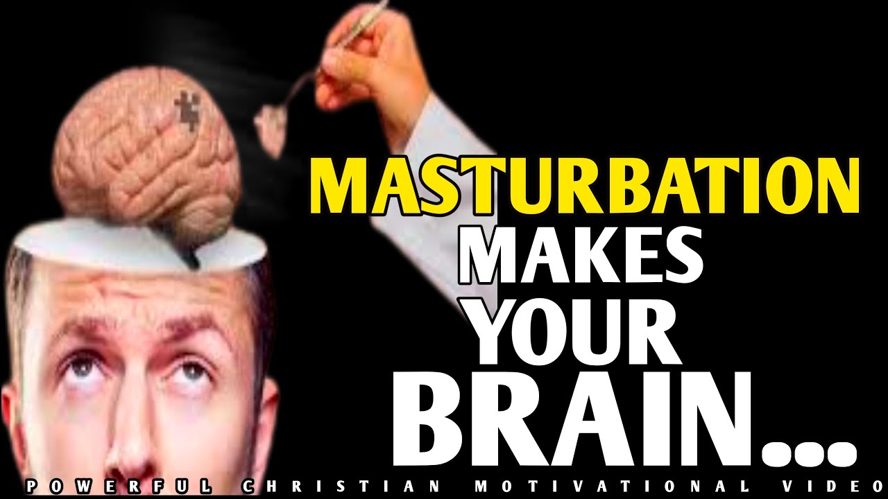 WHAT HAPPENS TO YOUR BRAIN IF YOU MASTURBATE DAILY - NEUROSCIENTIST