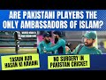 ARE ONLY PAKISTANI PLAYERS BRAND AMBASSADORS FOR ISLAM?…NO SURGERY IN PAKISTAN CRICKET….