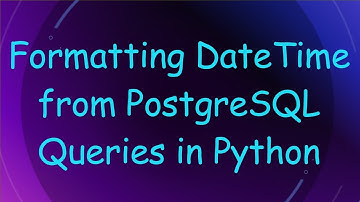 Formatting DateTime from PostgreSQL Queries in Python