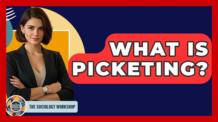 What Is Picketing? - The Sociology Workshop