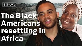 Why Black Americans are deciding to resettle in Africa