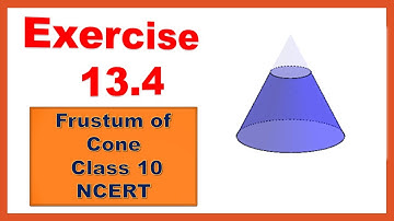 Ex 13.4 Class 10 | Q1 | Q2 | Q3 | Q4 | Q5 | Chapter 13 | Exercise 13.4 Class 10 | Frustum of Cone